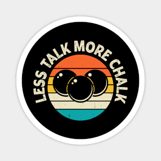 Less Talk More Chalk T shirt For Women Man T-Shirt Magnet